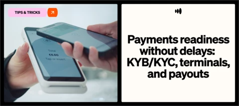 Payments readiness without delays: KYB/KYC, terminals, and payouts