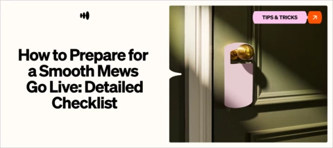 How to Prepare for a Smooth Mews Go Live: Detailed Checklist