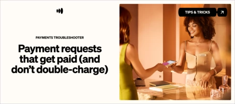 Payments troubleshooter: Payment requests that get paid (and don’t double-charge)