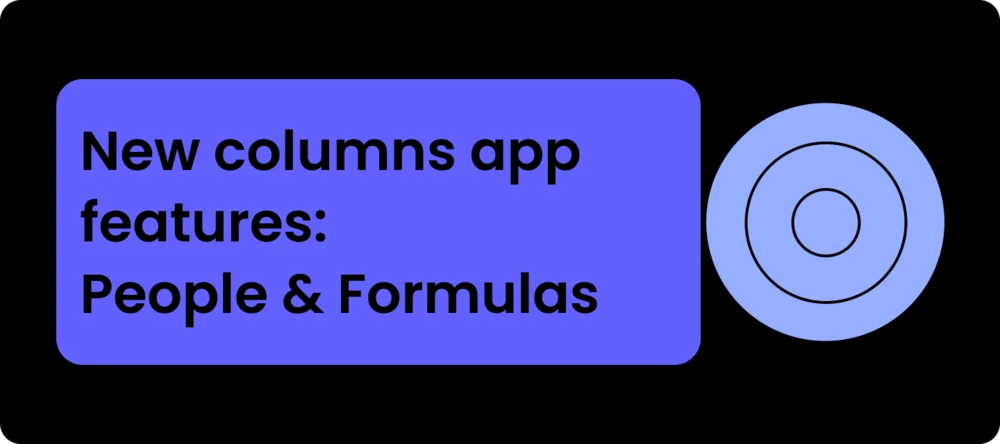 Column App Features just expanded - now supporting Formula and People ...