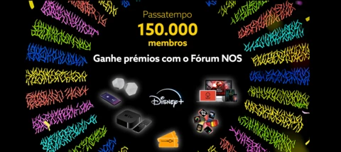 ​Passatempo 150 000 membros – Ganhe prémios com o Fórum NOS