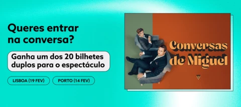 [Terminado] Passatempo my NOS – Espetáculo "Conversas de Miguel"