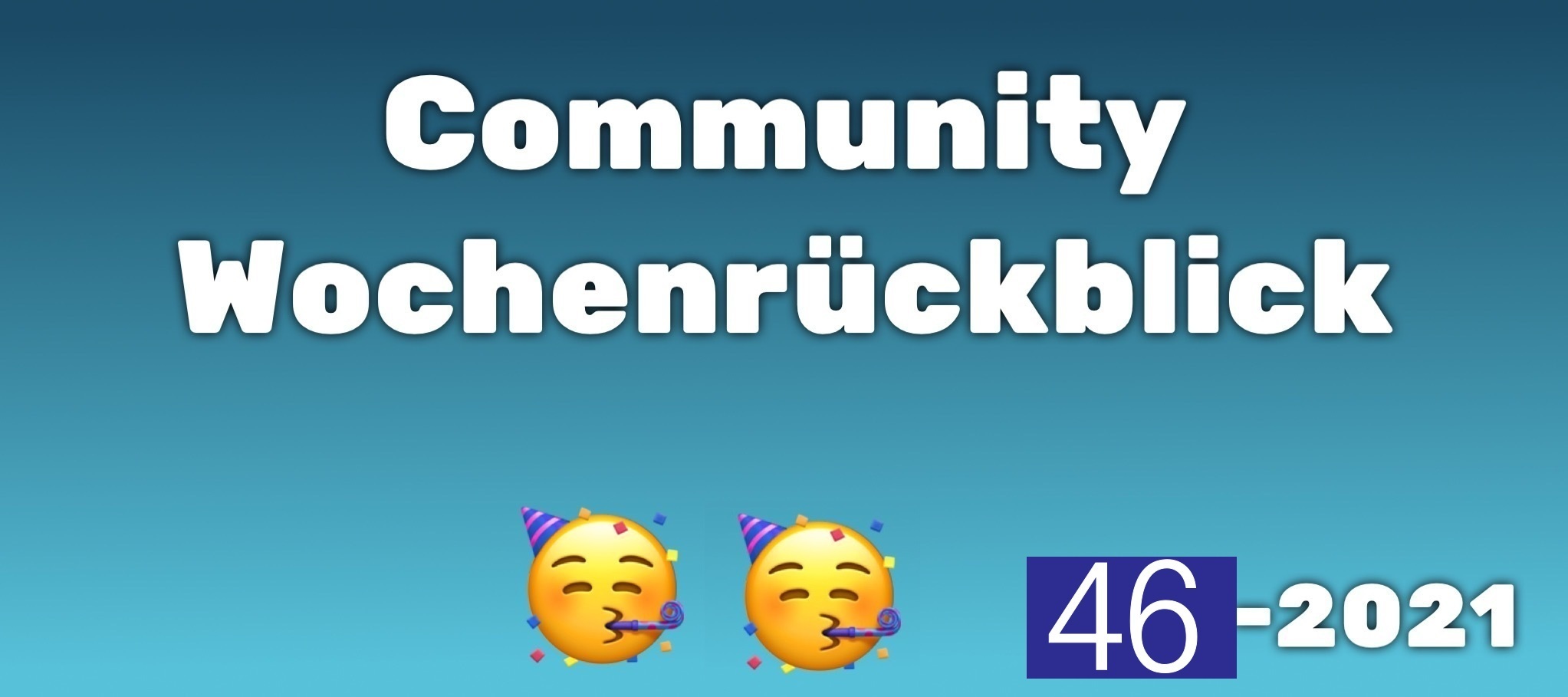 Community Wochenrückblick #46 2021