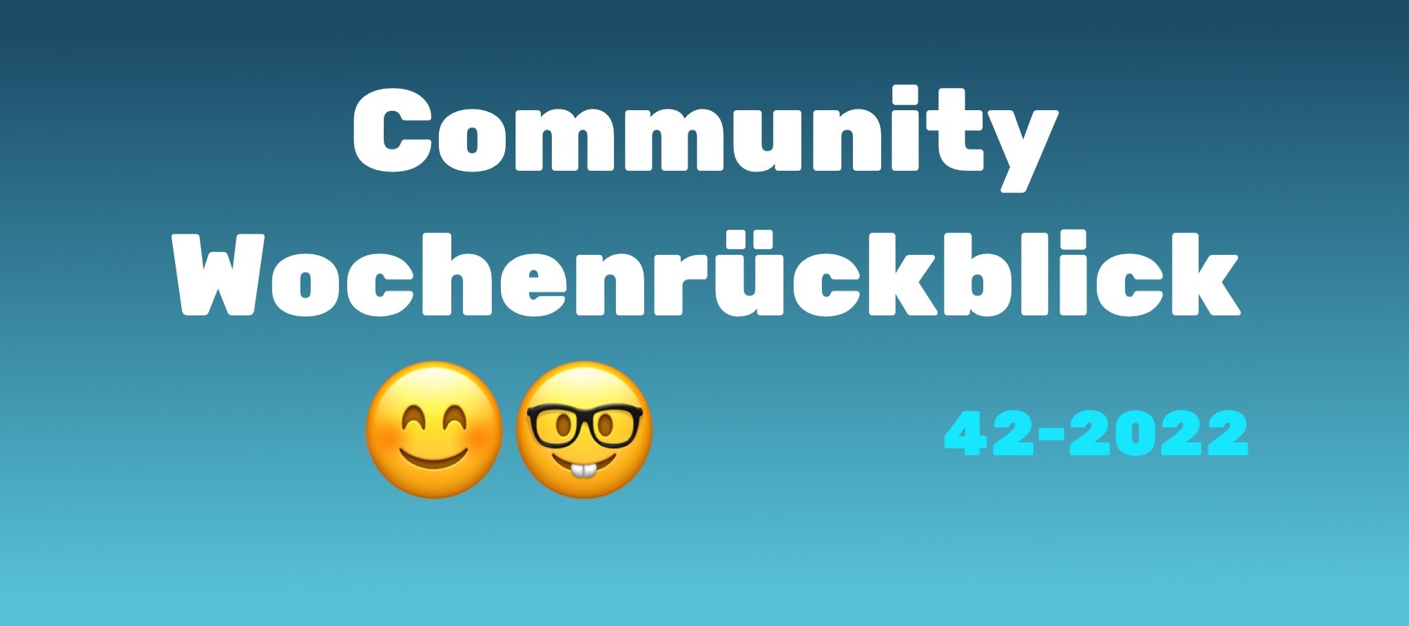 Community Wochenrückblick #42/2022
