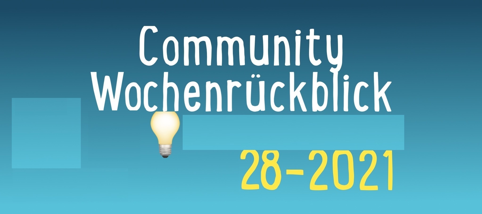 Community Wochenrückblick #28 2021