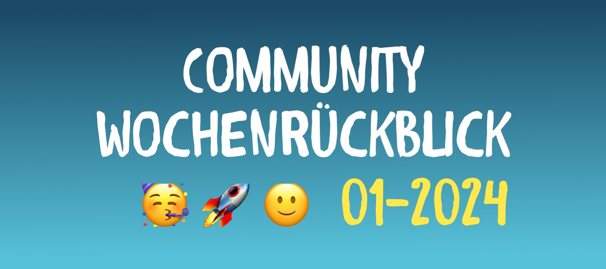 Community Wochenrückblick 2024 #1 - One year laterrr