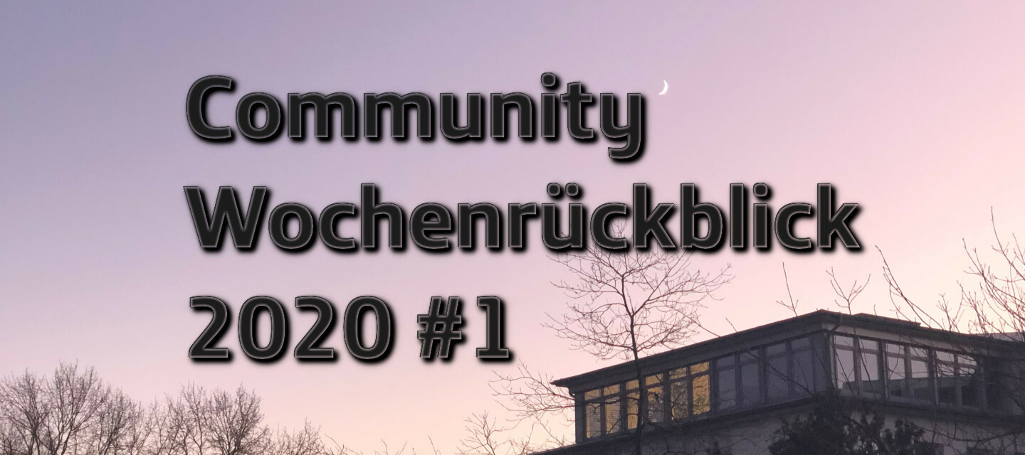 Community Wochenrückblick 2020 #1