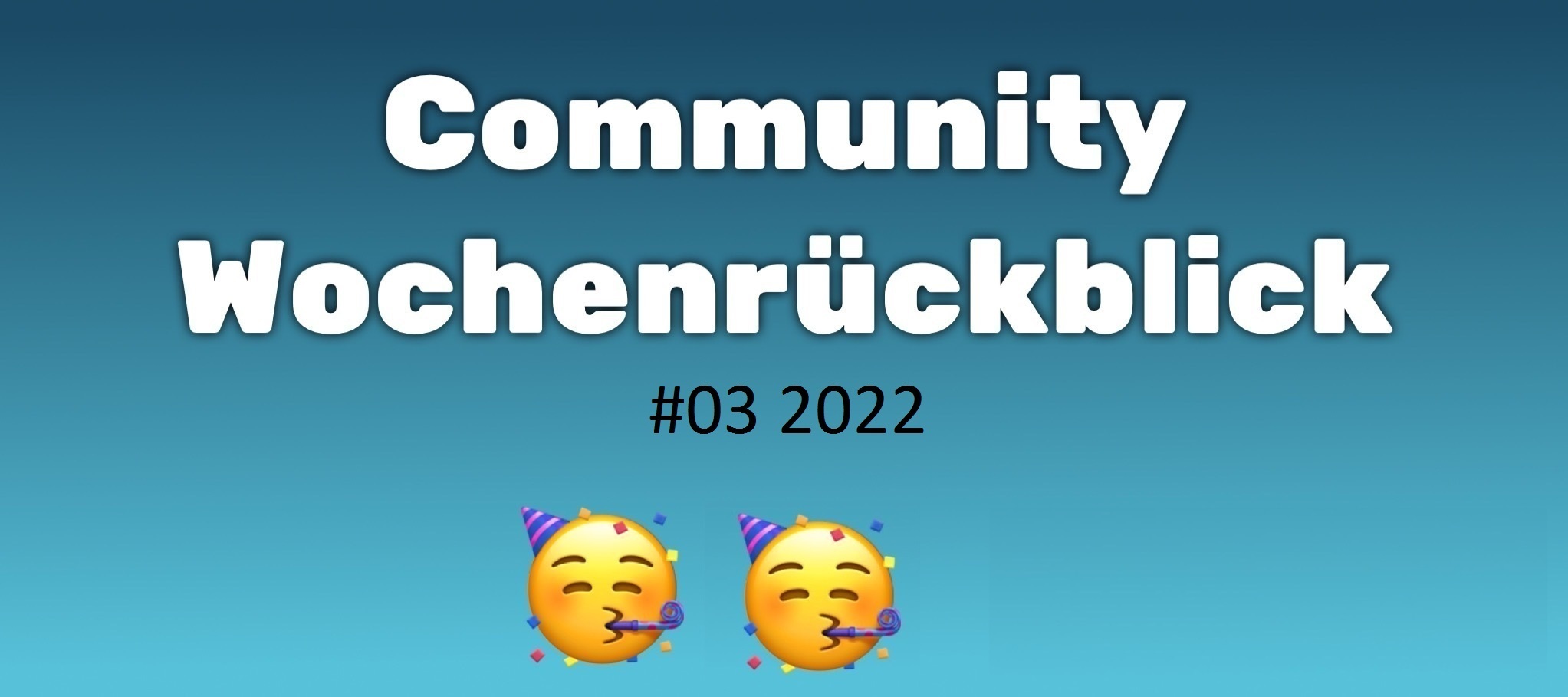 Community-Wochenrückblick #03/2022