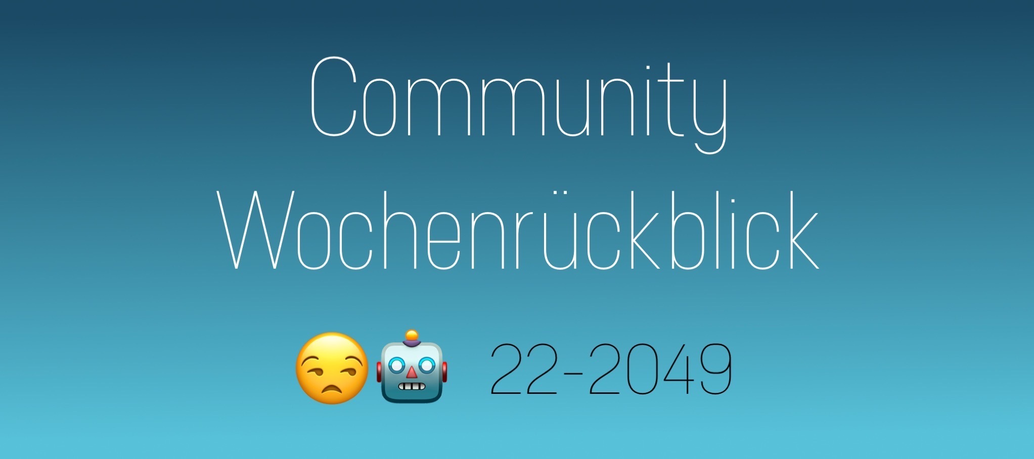 Community Wochenrückblick #22/22