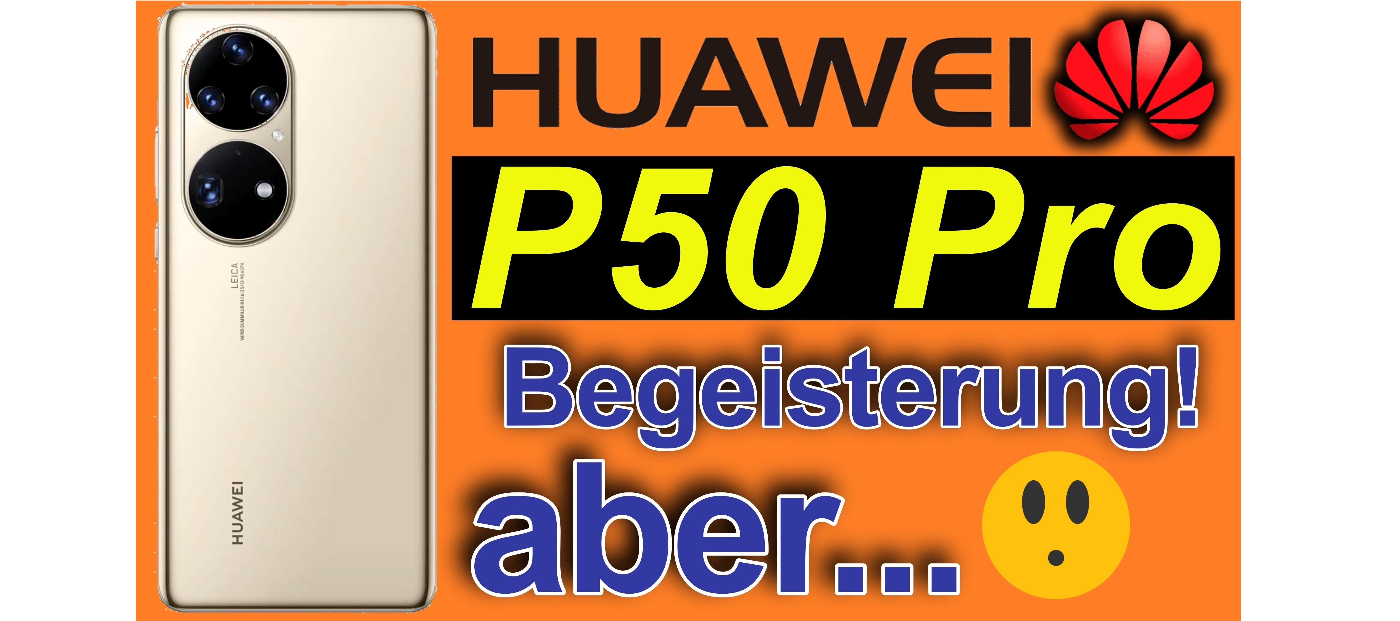Huawei P50 Pro - ich bin begeistert, aber... (erstes Mal Huawei)
