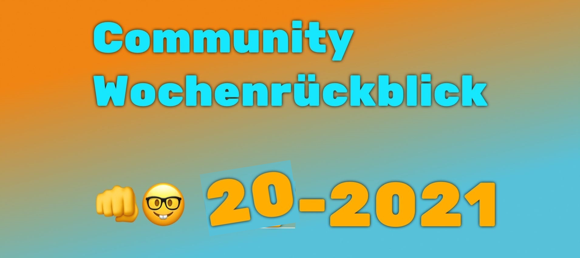 Community Wochenrückblick #20/2021