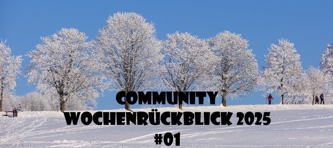 Community Wochenrückblick 2025 #01 Alles auf Anfang 😄