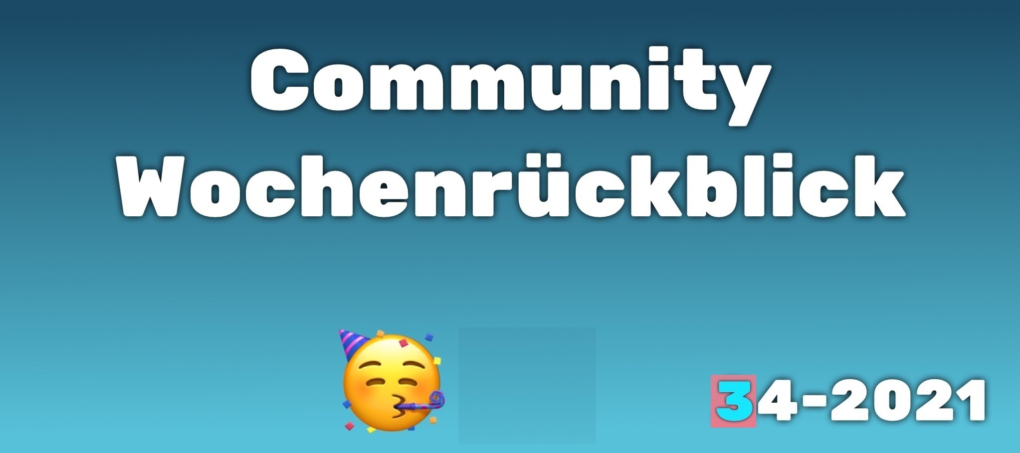 Community Wochenrückblick #34 2021