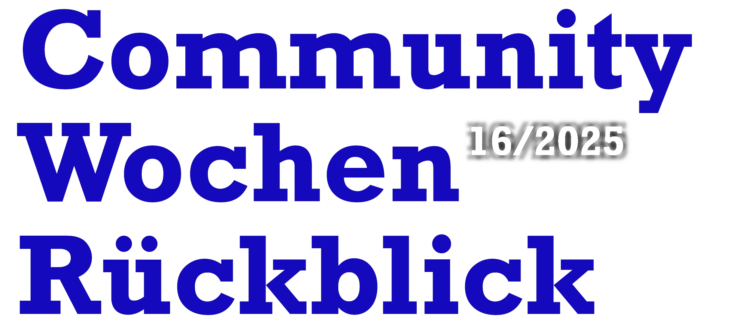 Community Wochenrückblick #16 - Wie der Hase lief