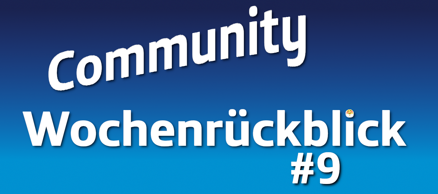 Community Wochenrückblick #9