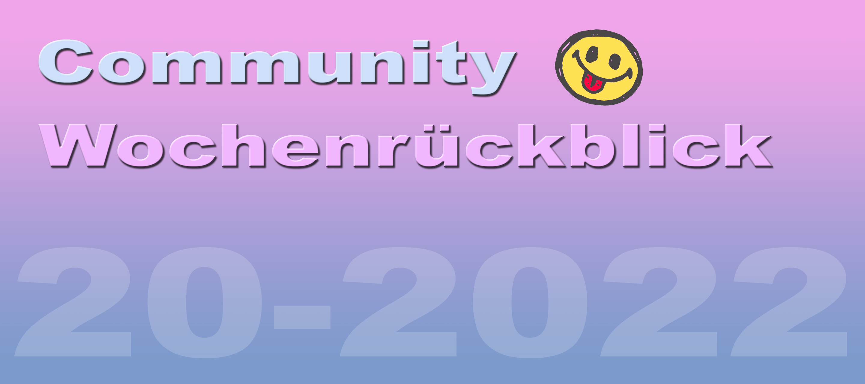 Community Wochenrückblick #20/22