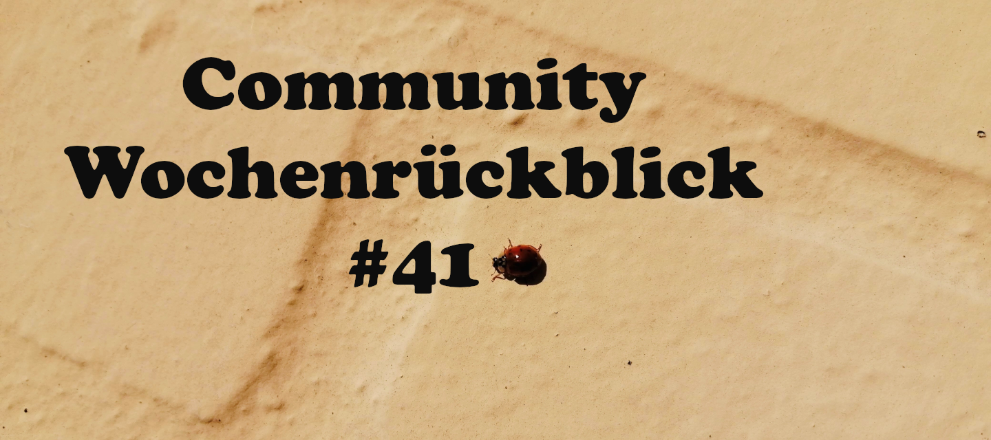 Community Wochenrückblick #41