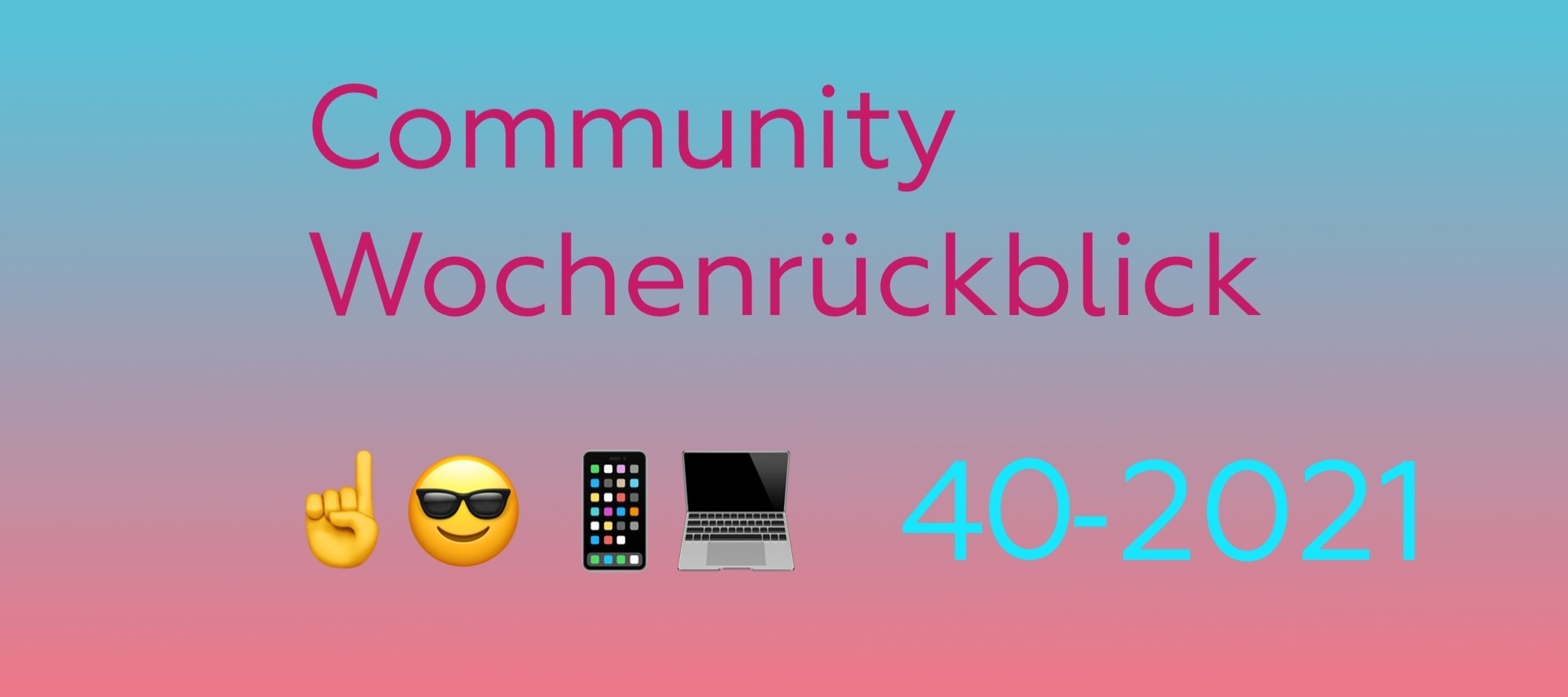 Community Wochenrückblick #40 2021