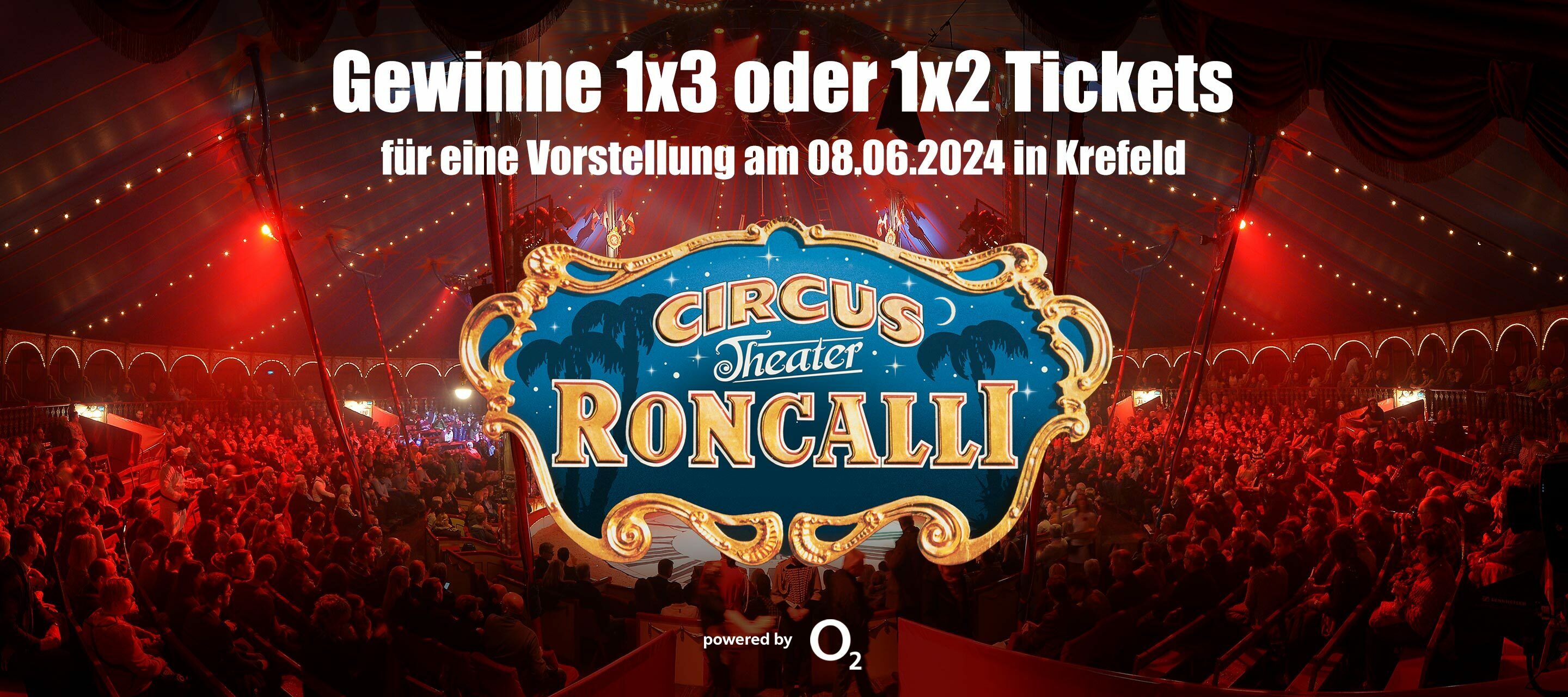 Erlebe Circus Roncalli live in Krefeld - O₂ Community Gewinnspiel