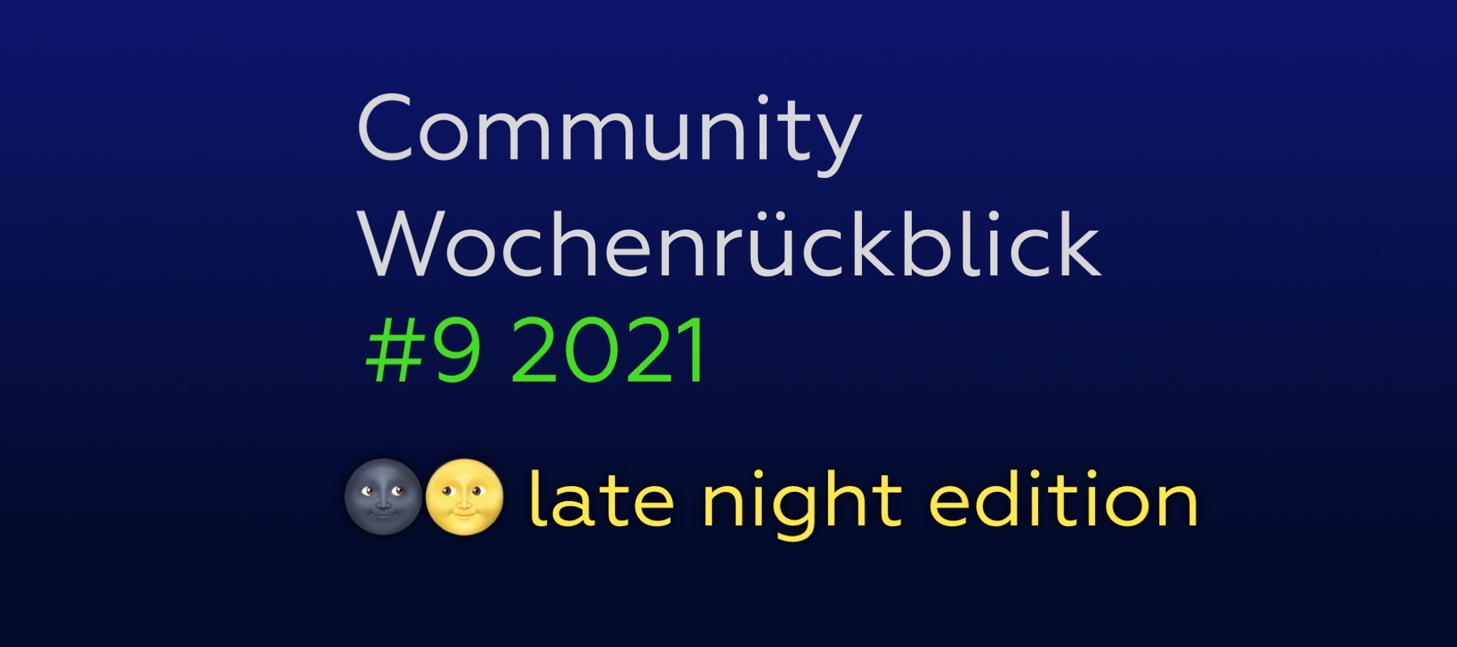 Community Wochenrückblick #09/2021