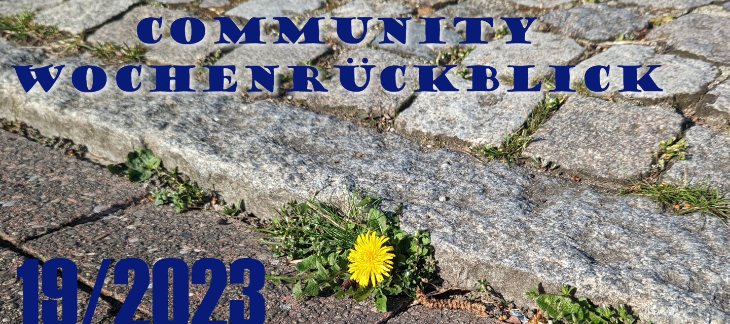 Community Wochenrückblick #20 2023... wenn einer eine Reise tut