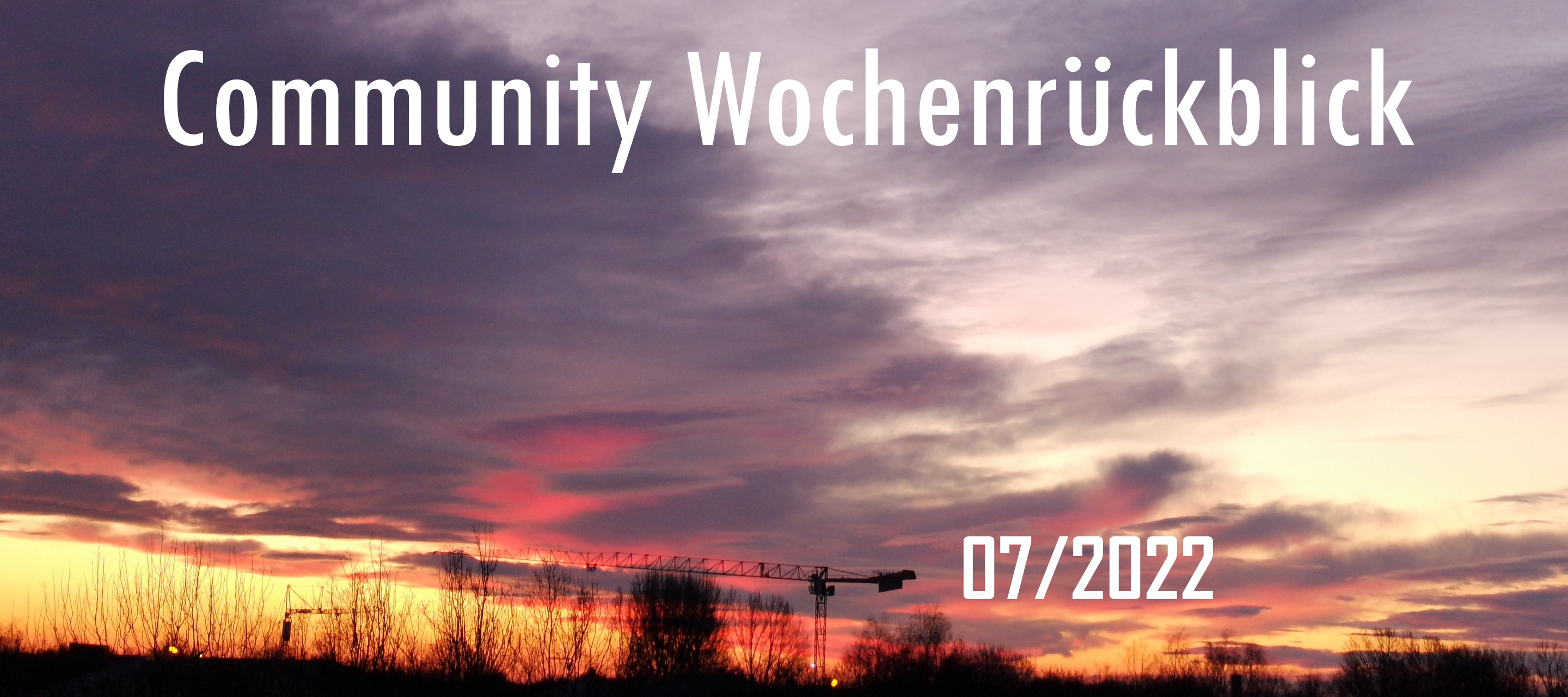 Community Wochenrückblick #07/2022