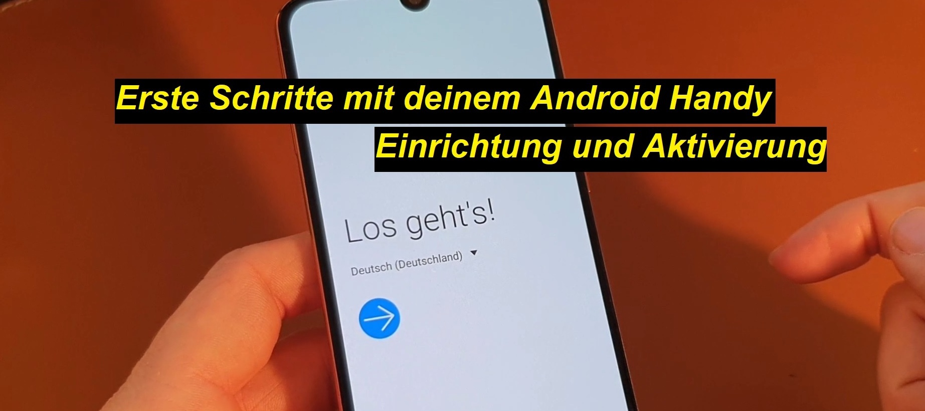 Tutorial: Android Smartphone einrichten - Erste Schritte (Samsung)