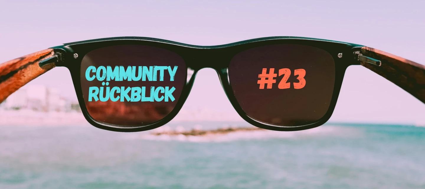 Community Wochenrückblick #23 - Echt heiß 🔥