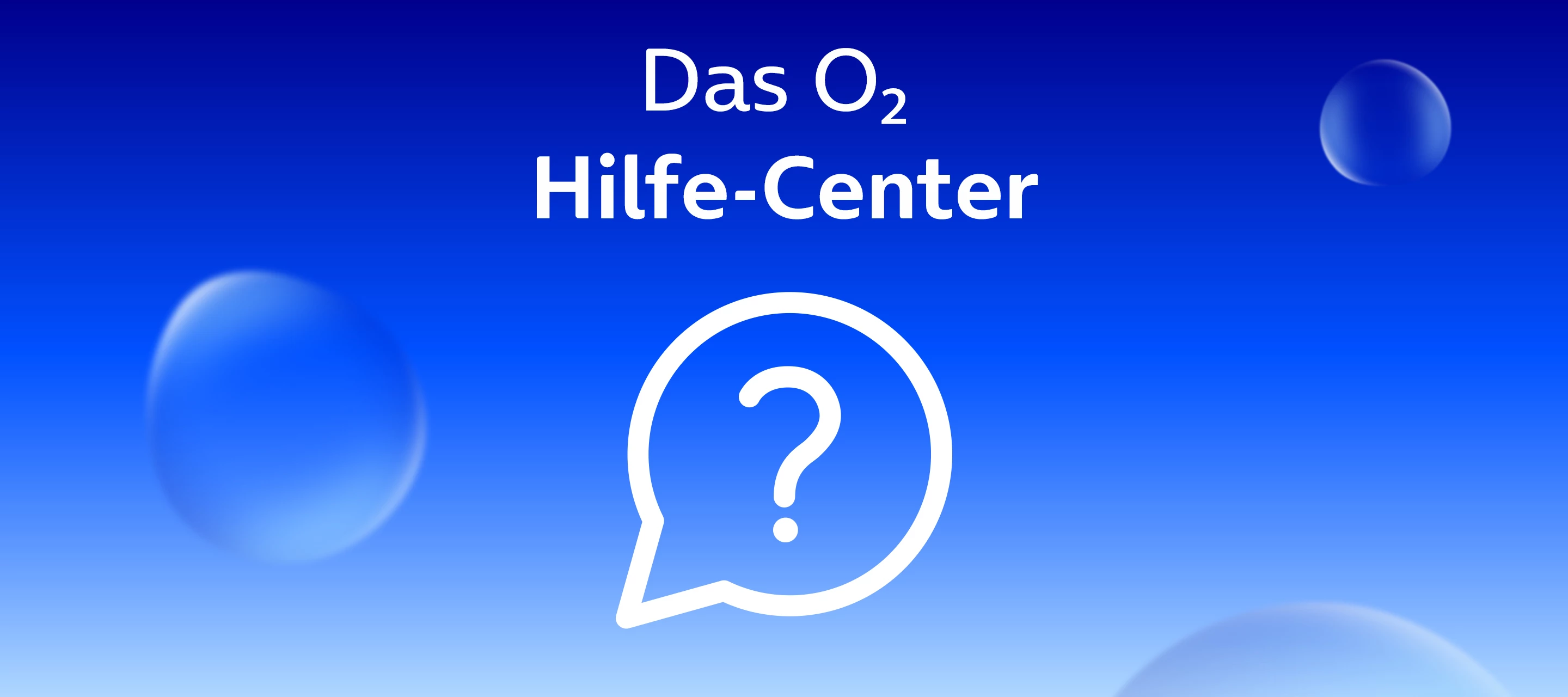 Das O₂ Hilfe-Center Schriftzug auf Blauverlauf mit weißem FAQ-Icon darunter