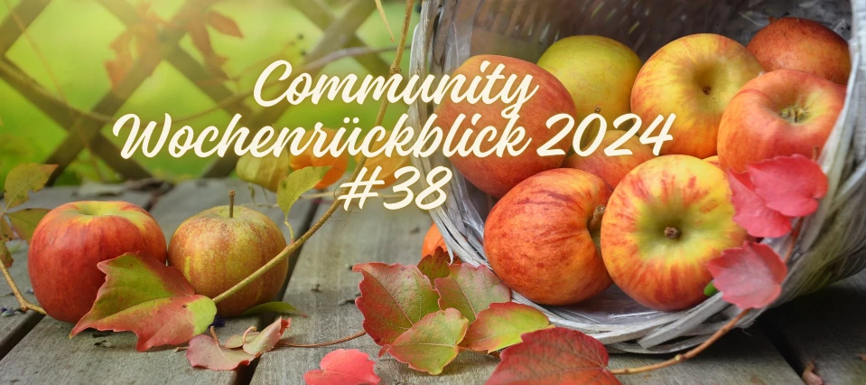 Community Wochenrückblick 2024 #38 - 🍎