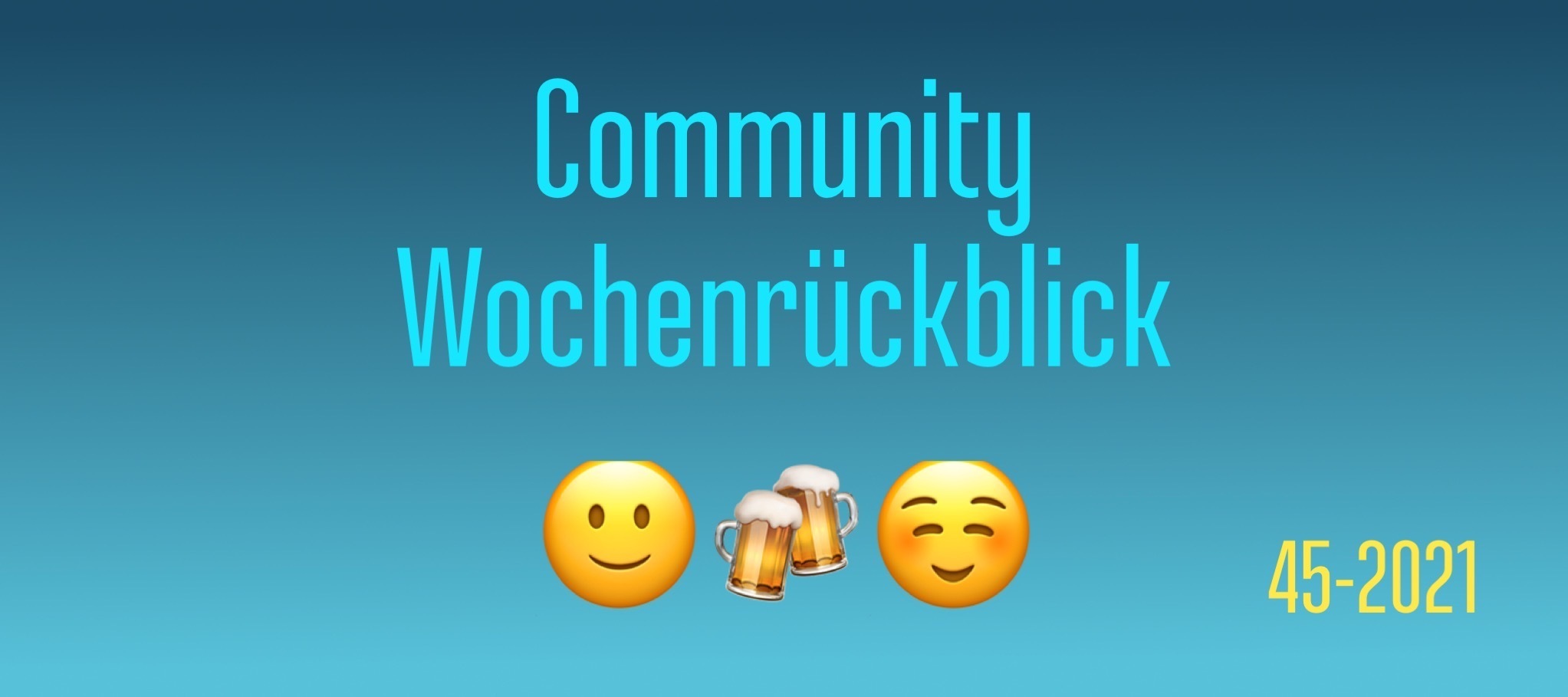 Community Wochenrückblick #45 2021