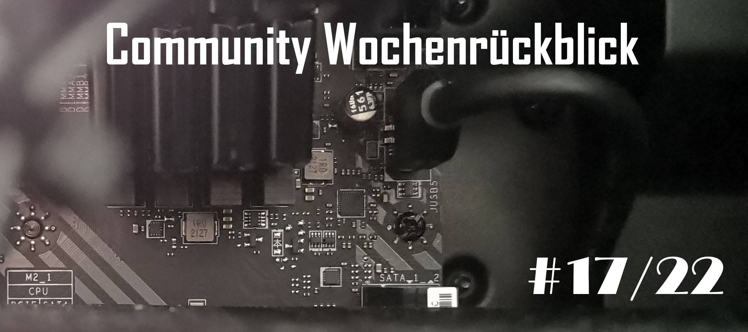 Community Wochenrückblick #17/22