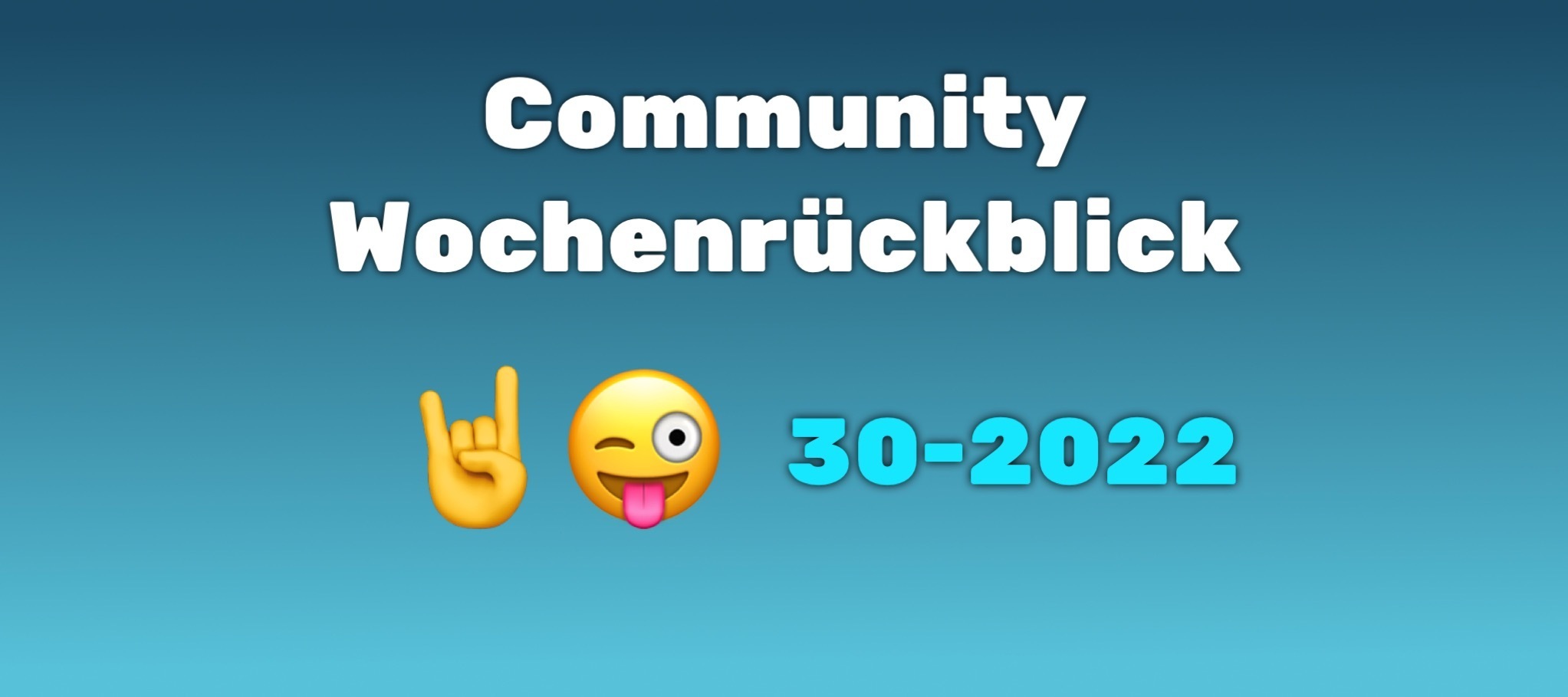 Community Wochenrückblick #30 2021