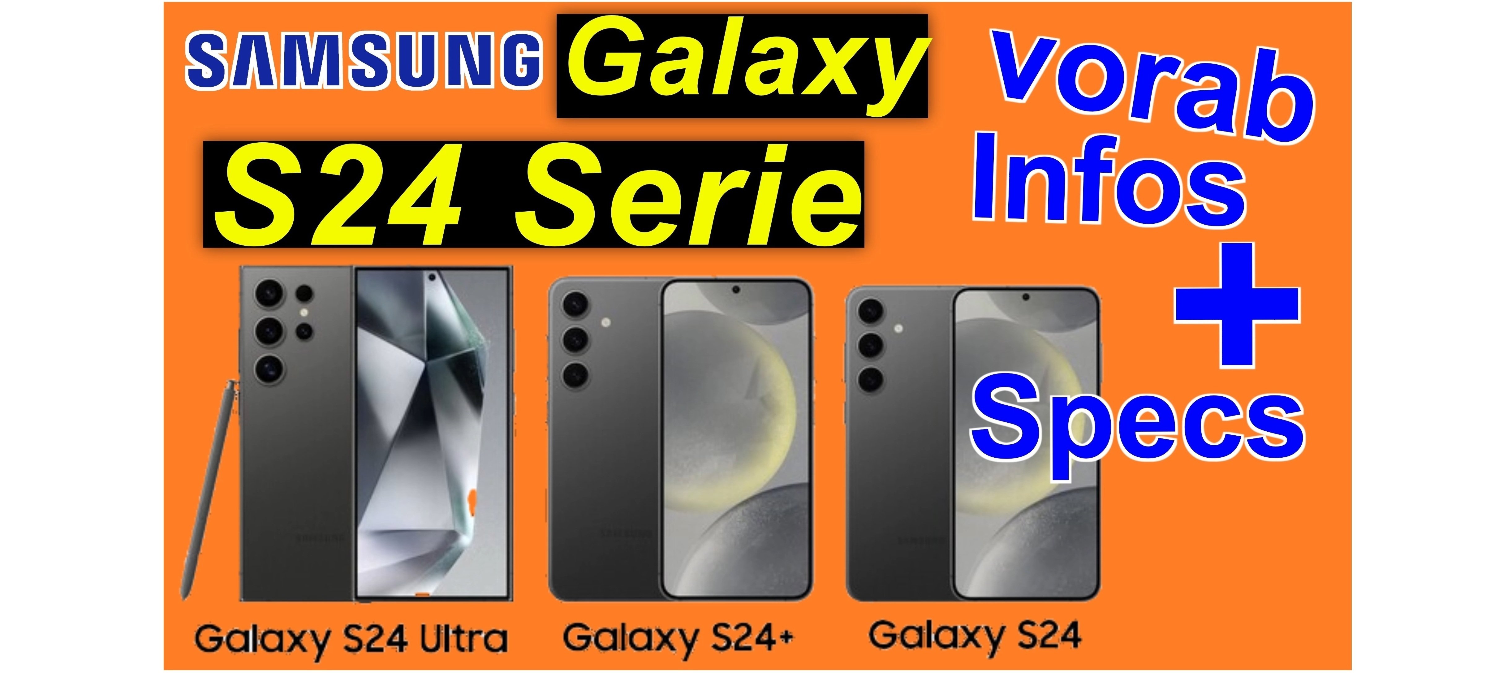 Samsung Galaxy S24 Serie - Datenblatt und Specs vorab | SeppelPower