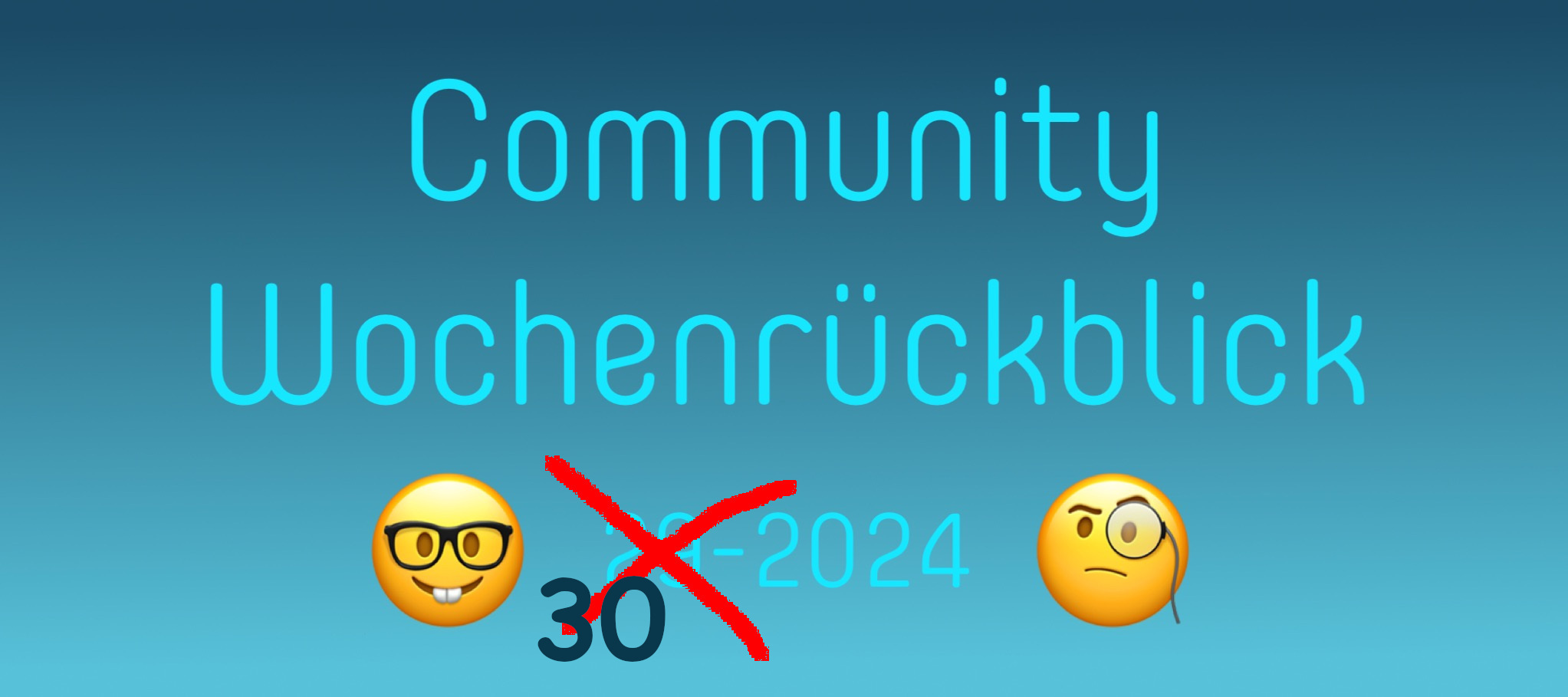 Community Wochenrückblick 2024 #30 - Wo ist mein Snack?