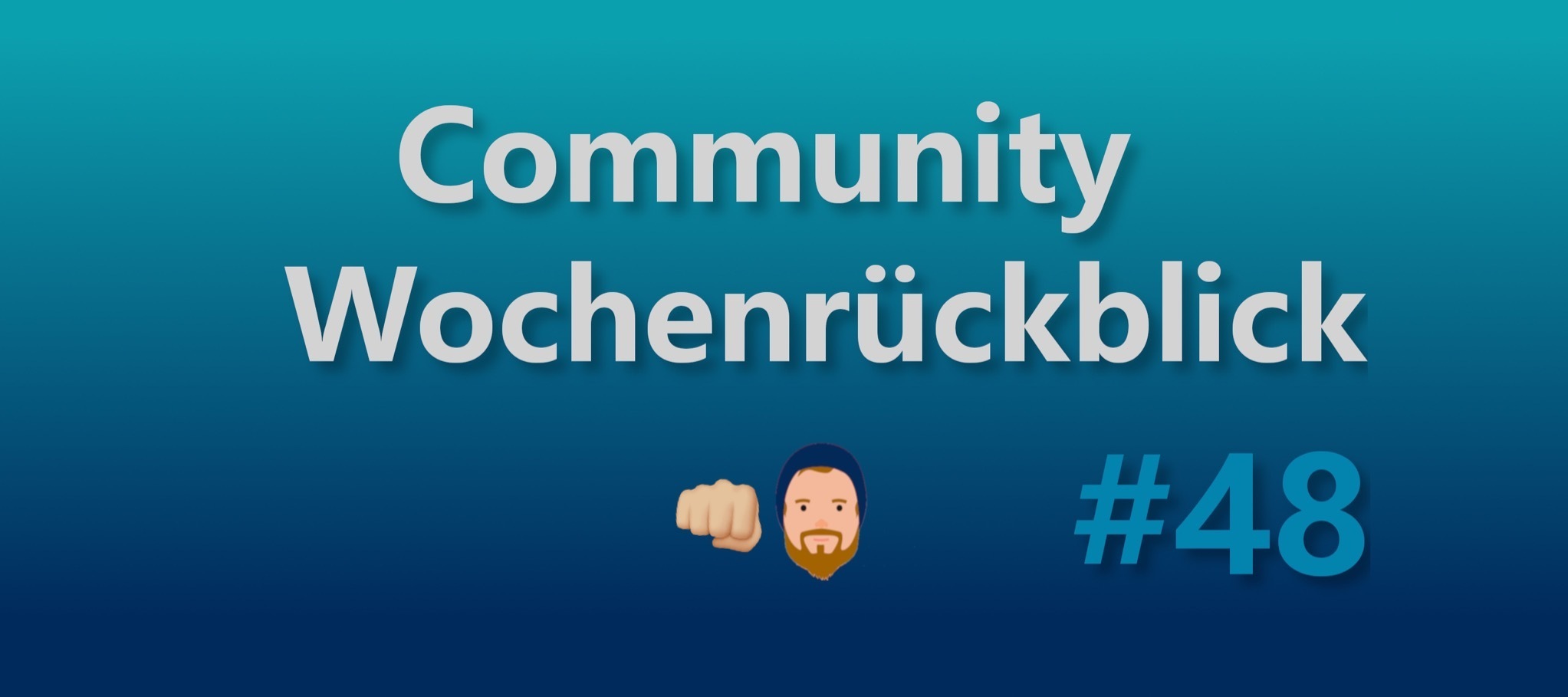 Community Wochenrückblick #48
