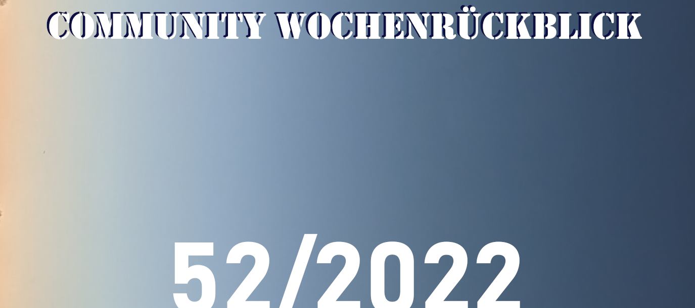 Community Wochenrückblick #52/2022
