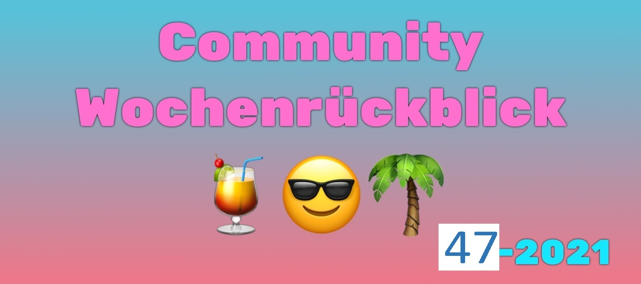 Community Wochenrückblick #47 2021
