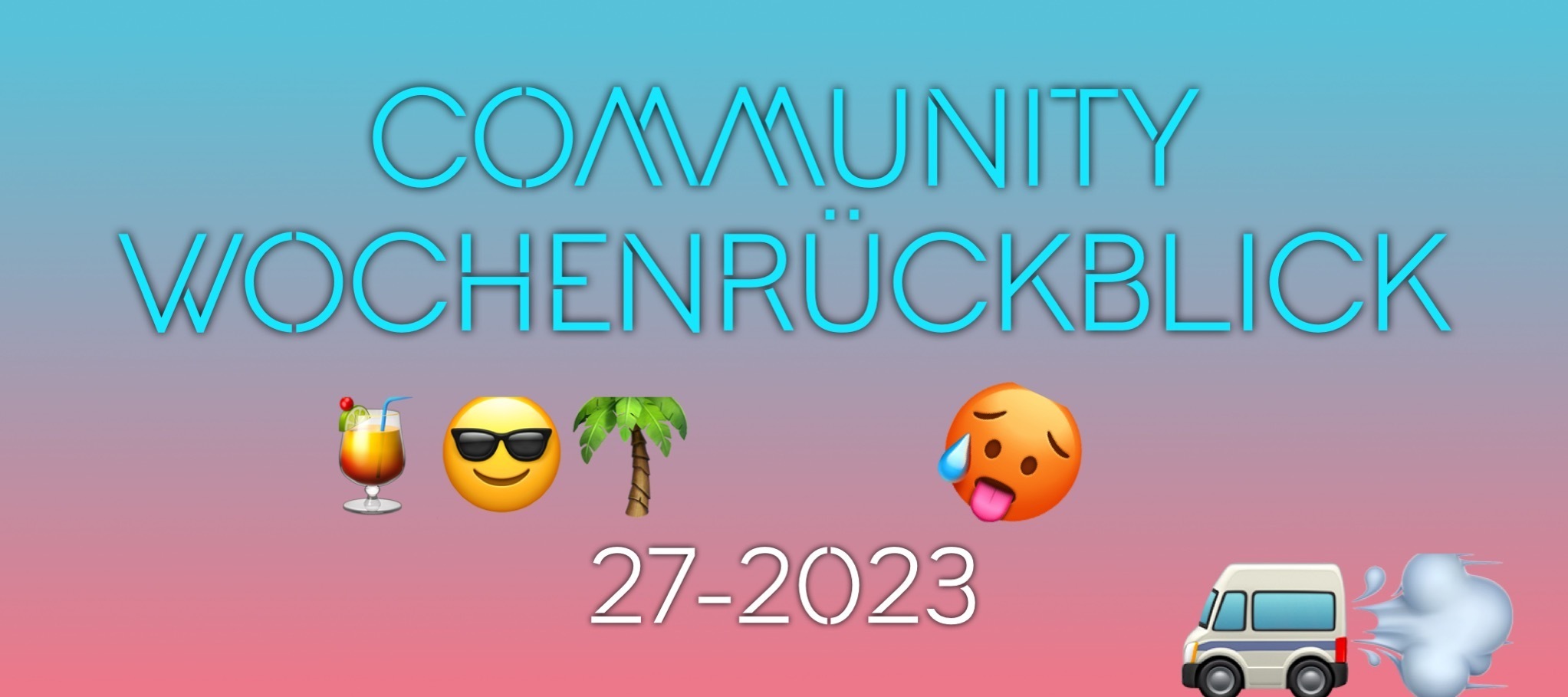 Community Wochenrückblick #27 2023 - Wohnmobile, VLOGS und Seehunde am Pool