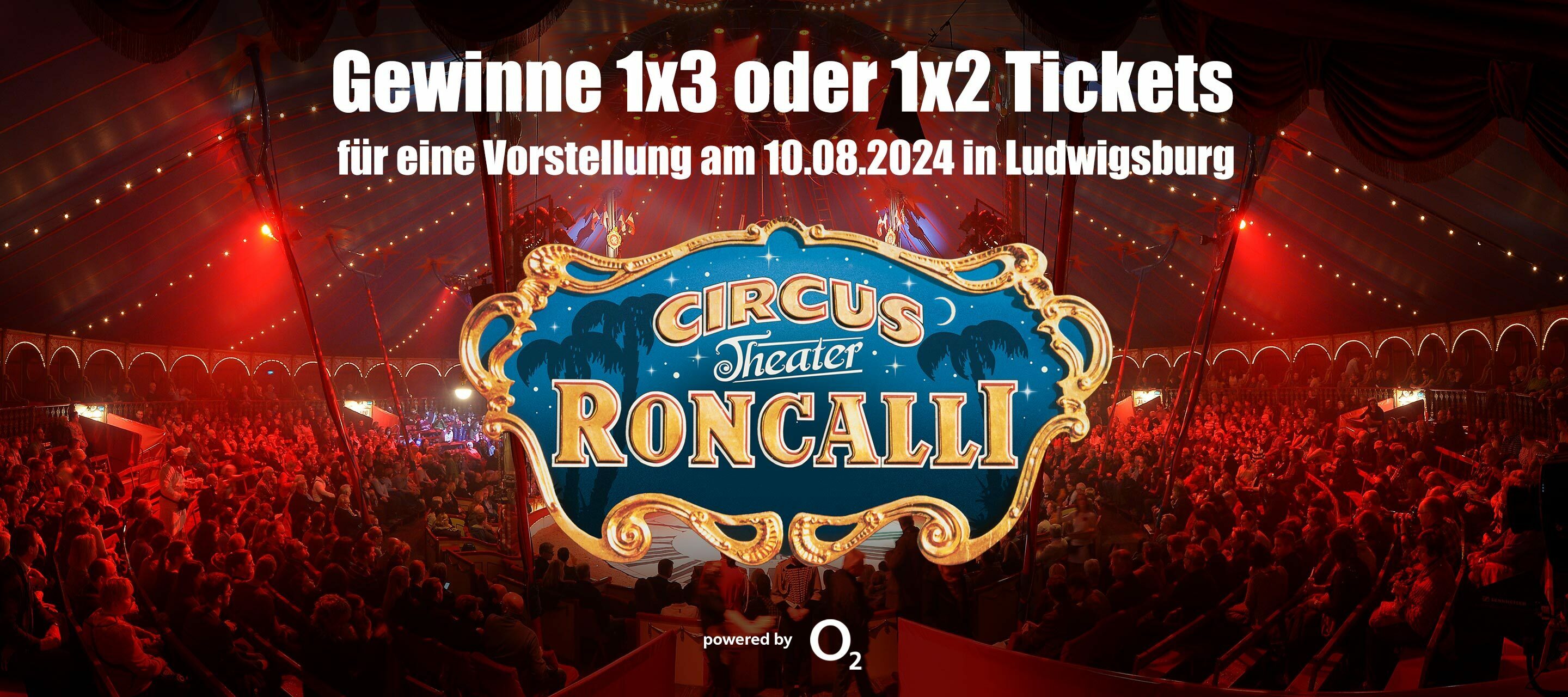 Gewinne Freikarten für Circus Roncalli  - O₂ Community Gewinnspiel