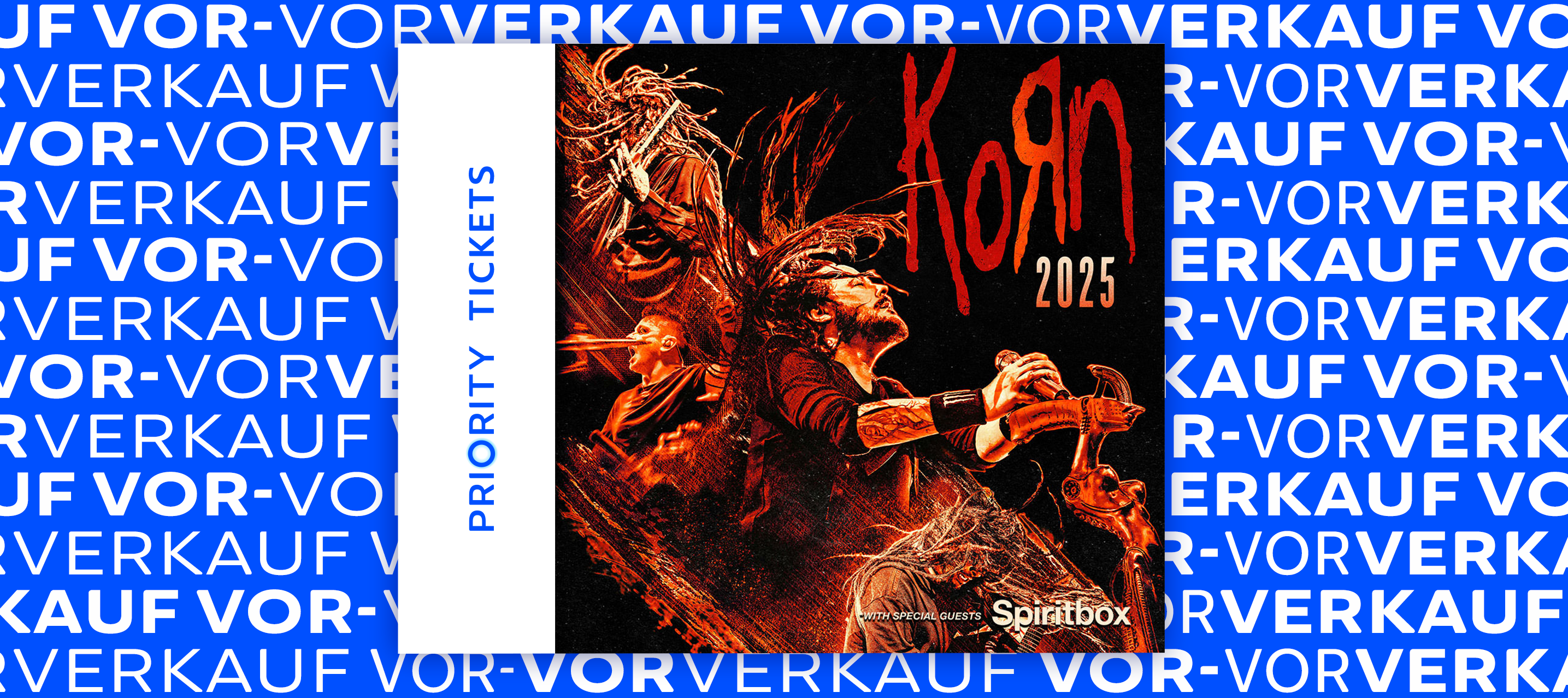 O₂ Priority Ticket-Vor-Vorverkauf: KoRn