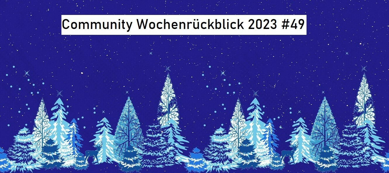 Community Wochenrückblick 2023 #49