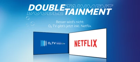 DOUBLETAINMENT mit O₂ TV und Netflix ab 9,99 EUR