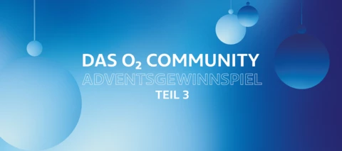 Das O₂ Community Adventsgewinnspiel 2022 - Teil 3