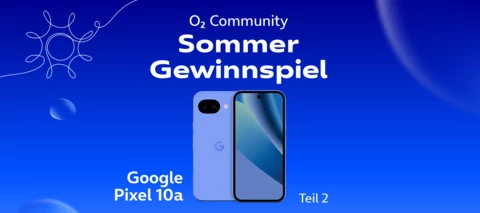 Das O₂ Community Sommergewinnspiel - Jetzt Google Pixel 10a gewinnen📱