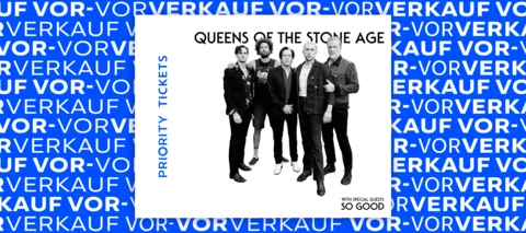Priority Ticket-Vor-Vorverkauf für Queens of the Stone Age