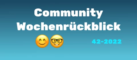Community Wochenrückblick #42/2022