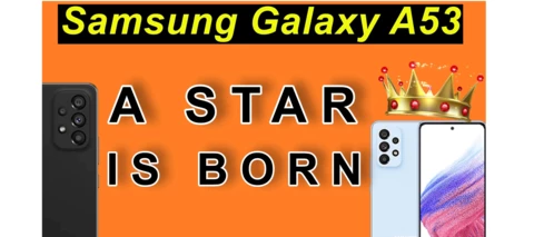 Samsung Galaxy A53 - ein Star der Mittelklasse. Preis-Leistung König.