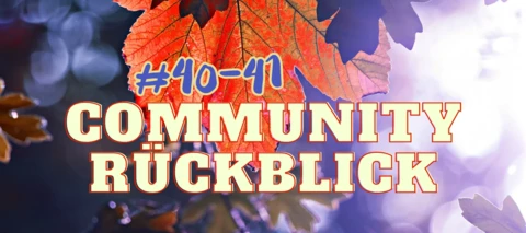 Community Wochenrückblick #40-41 - Doppelt hält besser