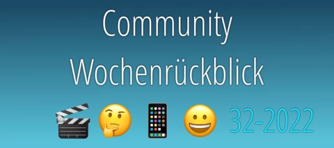 Community Wochenrückblick #32/2022